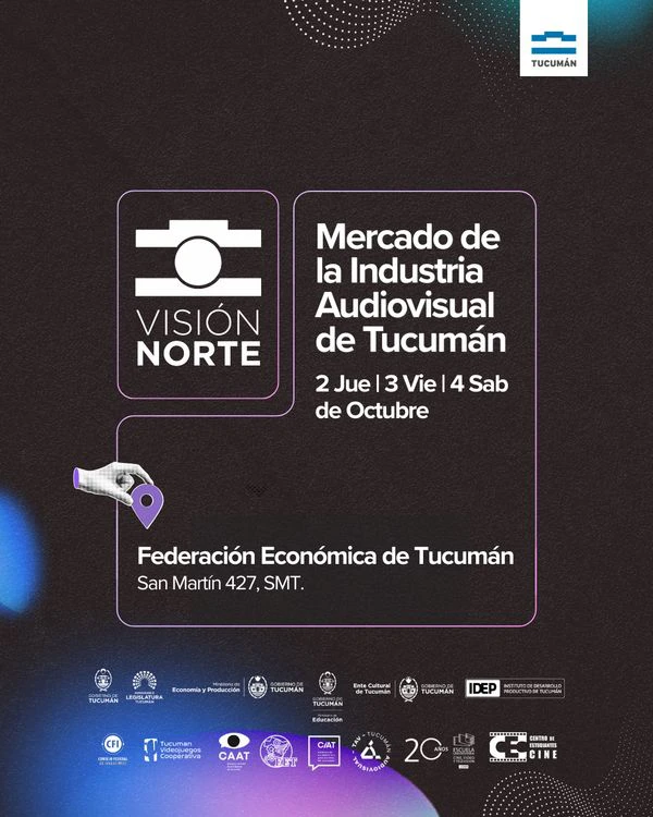 Llega Visión Norte: Tucumán tendrá su primer Mercado de la Industria Audiovisual